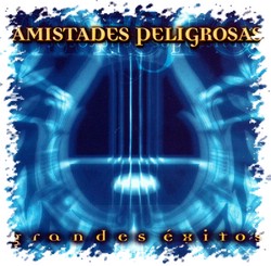 AMISTADES PELIGROSAS - GRANDES EXITOS (2 CDs)